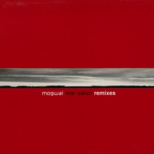 Mogwai Fear Satan Remixes