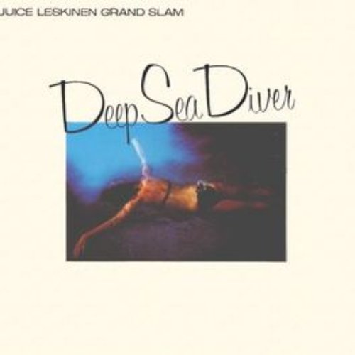 Deep Sea Diver — Juice Leskinen Grand Slam | Last.fm