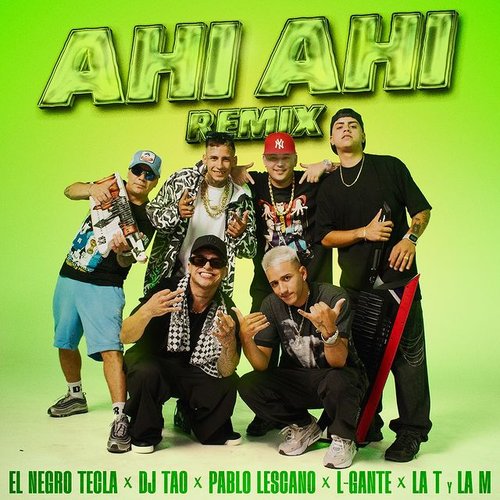 Ahí Ahí (feat. L-Gante y La T y la M) [Remix]