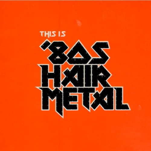 This Is '80s Hair Metal