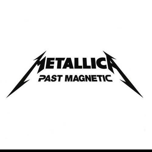 Past Magnetic — Metallica | Last.fm