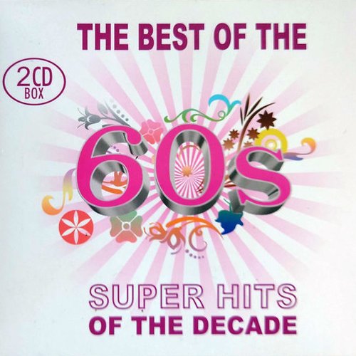 The Best Of The 60's (Super Hits Of The Decade)