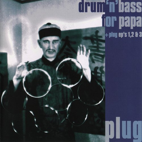 Drum 'n' Bass For Papa + Plug EP's 1, 2 & 3