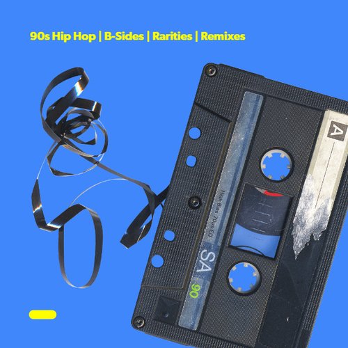 90s Hip Hop: B-Sides | Rarities | Remixes