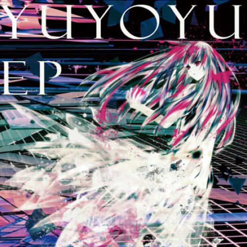 YUYOYU EP — ゆよゆっぺ | Last.fm