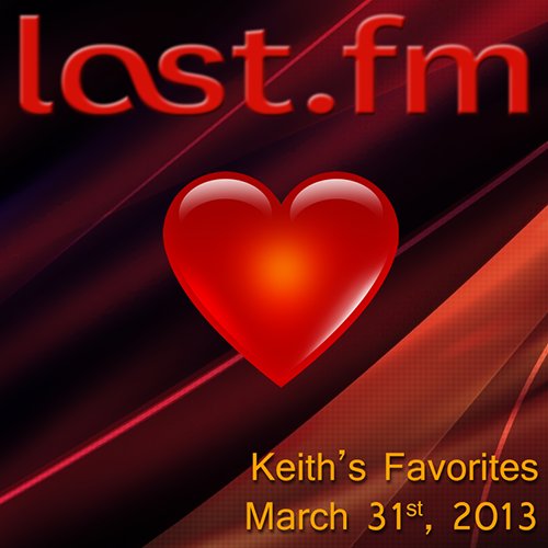 Keith's LastFM Faves (2013-03-31)