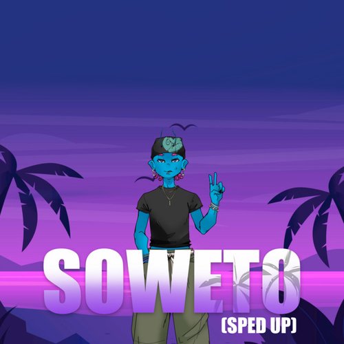 Soweto - Sped Up