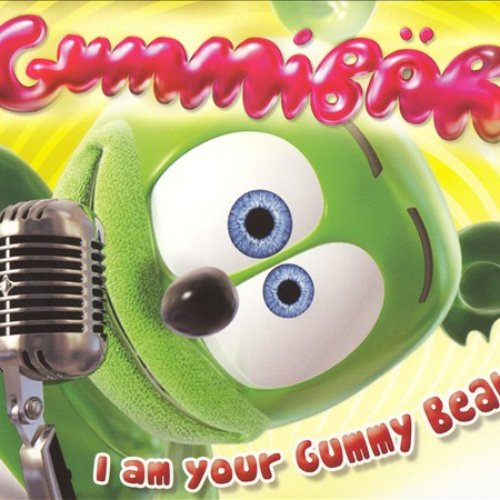 I AM YOUR GUMMY BEAR
