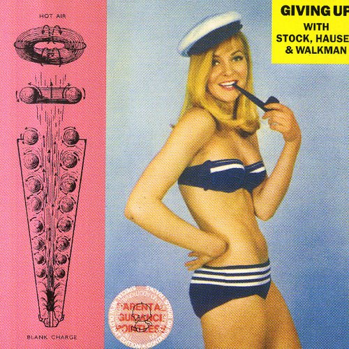 Giving Up with Stock, Hausen & Walkman