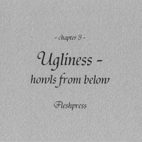 Ugliness - Howls From Below