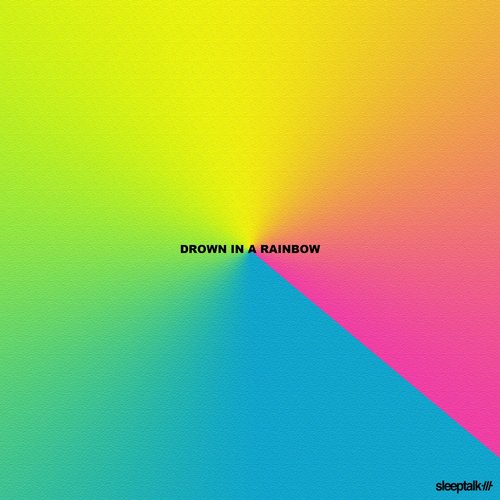 Drown in a Rainbow