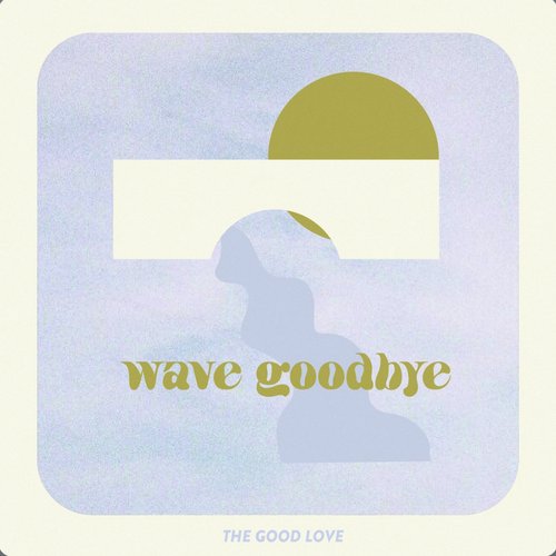 Wave Goodbye - Single