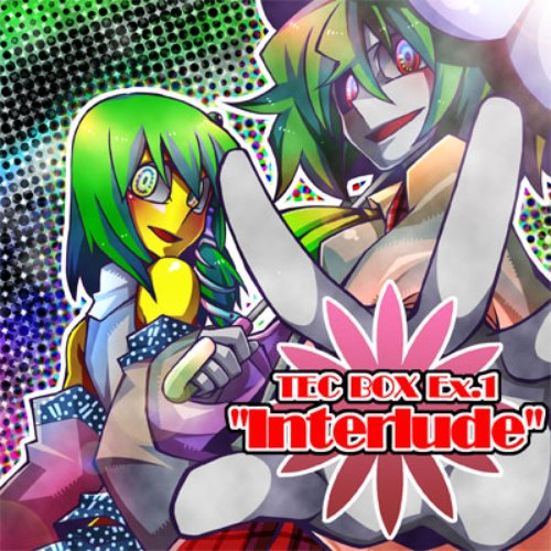 TEC BOX Ex.1 ～ 'Interlude'