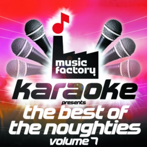 Music Factory Karaoke Presents The Best Of The Noughties Volume 7
