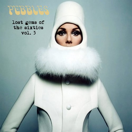 Pebbles: Lost Gems of The 60s, Vol. 3 (Edited Version)
