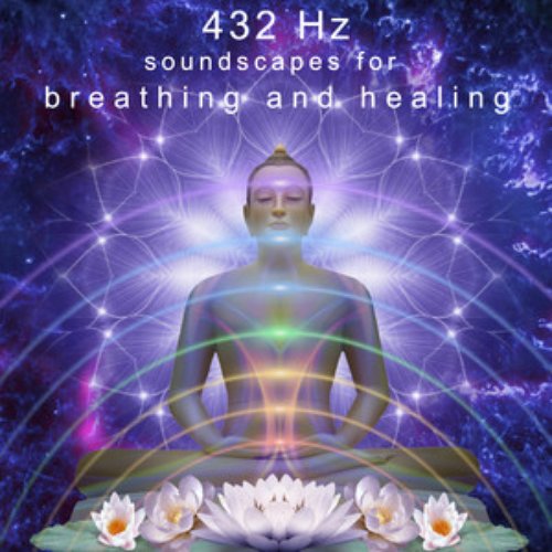 432 Hz Soundscapes for Breathing and Healing