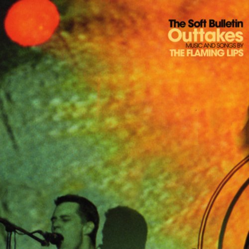 the flaming lips soft bulletin outtakes the flaming lips soft bulletin outtakes