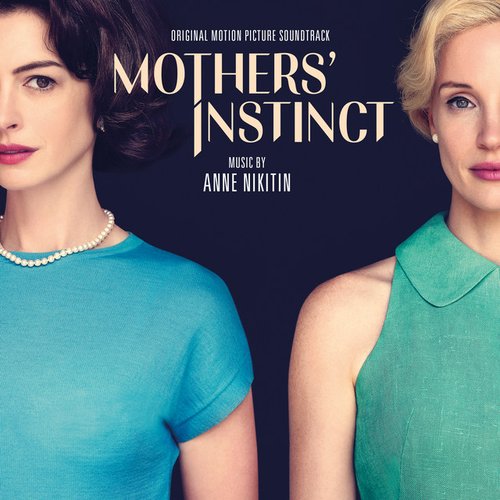 Mothers' Instinct (Original Motion Picture Soundtrack)