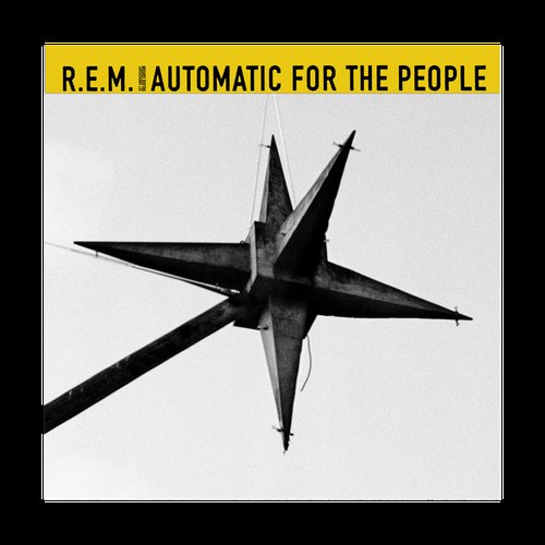 Automatic For The People (25th Anniversary Edition) [Explicit]