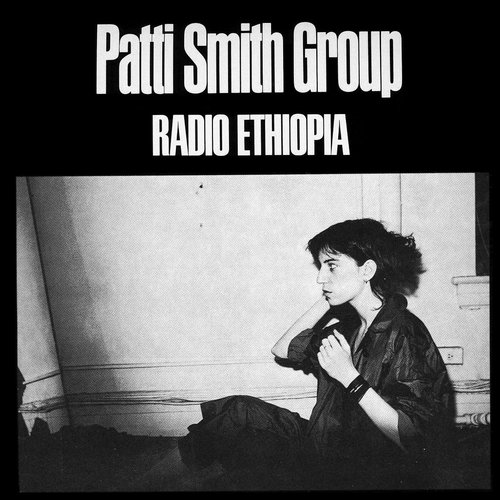 Radio Ethiopia — Patti Smith Group | Last.fm