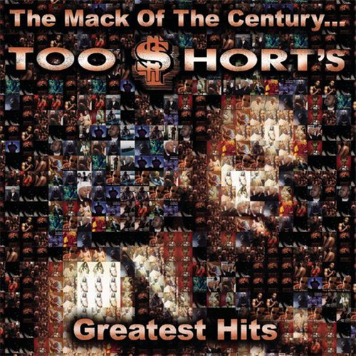 The Mack Of The Century... Too $hort's Greatest Hits