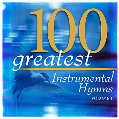 100 Greatest Hymns Volume 1