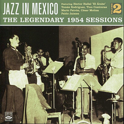 Jazz In Mexico - The Legendary 1954 Sessions Vol 2