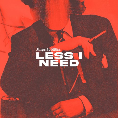 Less I Need - Single