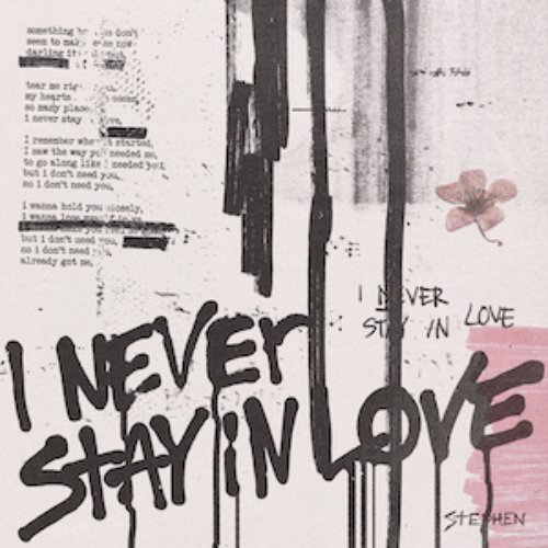 I Never Stay In Love