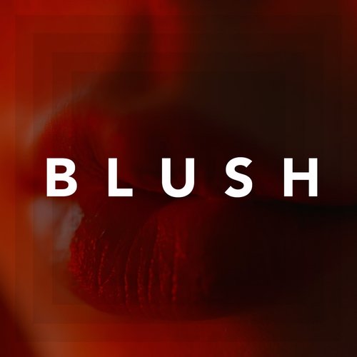 BLUSH - Single