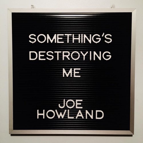 Something's Destroying Me [Explicit]