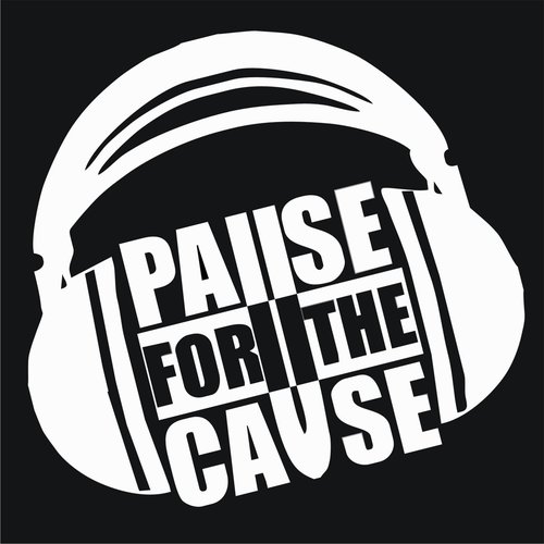 Pause for the Cause [Explicit]
