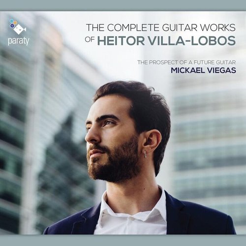 Villa-Lobos: Complete Guitar Works