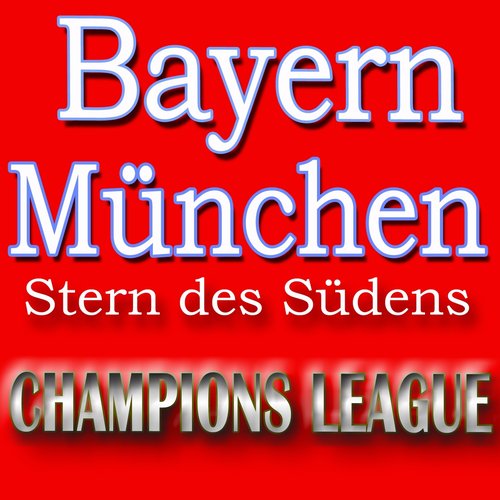 Hymne Bayern München (Stern des Südens - Champions League)
