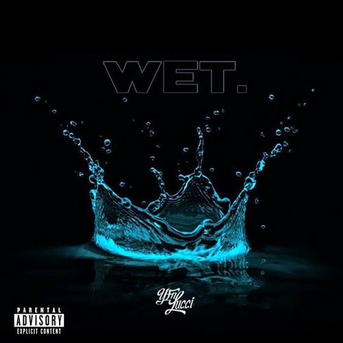 Wet (She Got That…)