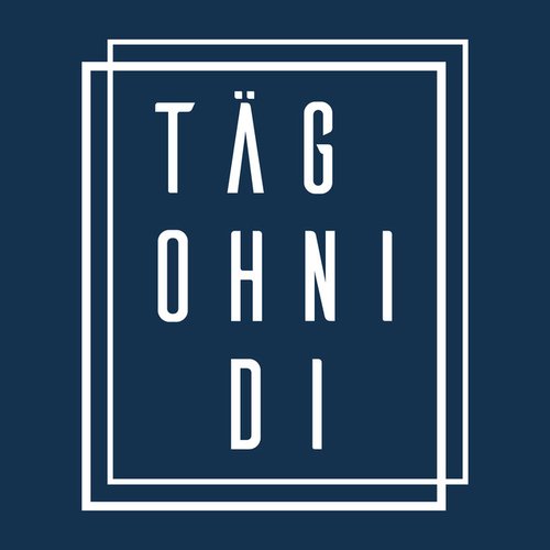 Täg ohni Di