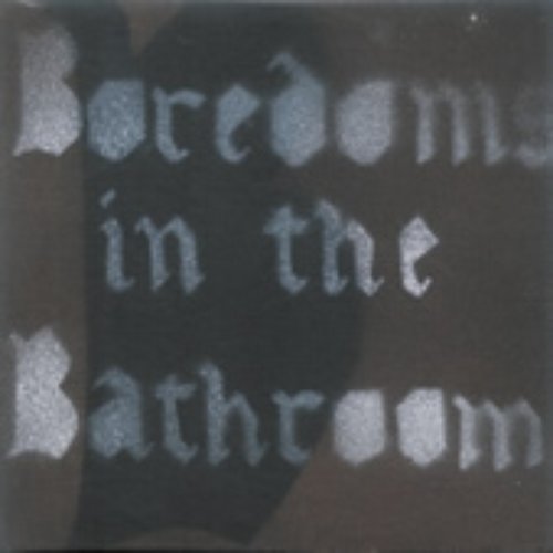 Boredoms In The Bathroom