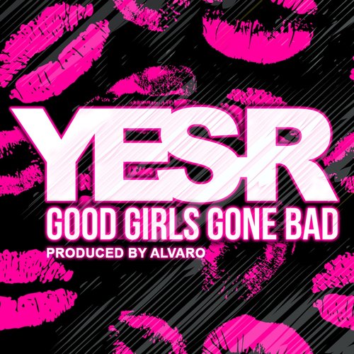 Good Girls Gone Bad (Produced by Alvaro)