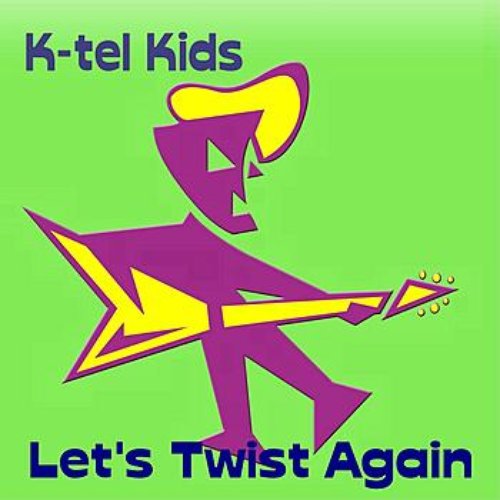 K-tel Kids - Let’s Twist Again