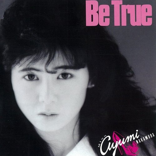 Be True 中村あゆみ Last Fm