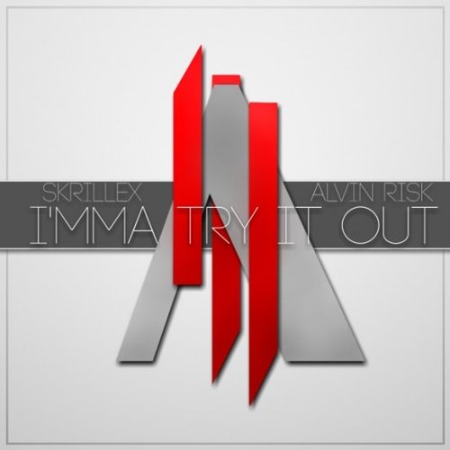 Imma Try It Out (Feat. Alvin Risk) — Skrillex | Last.fm