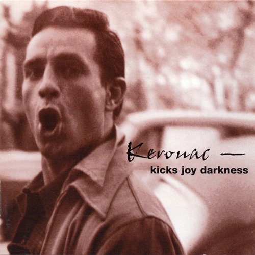 Kerouac - Kicks Joy Darkness