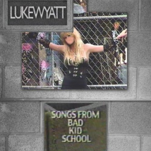 Songs From Bad Kid School