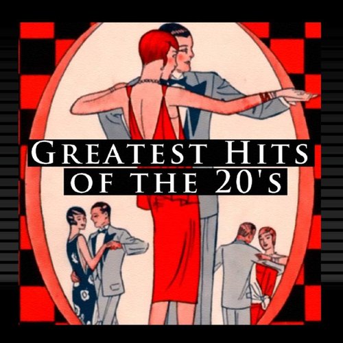 Greatest Hits Of The 20's