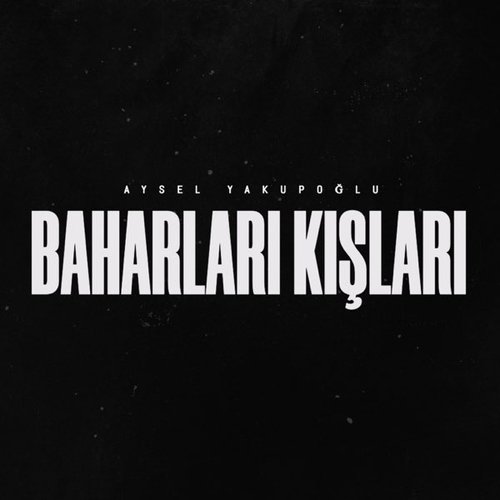 Baharları Kışları
