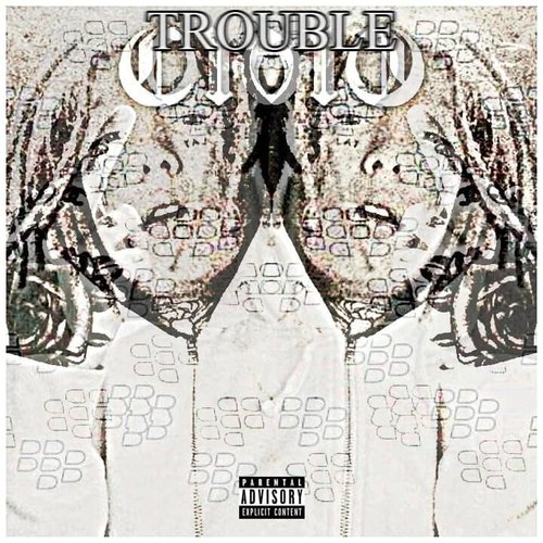 TROUBLE