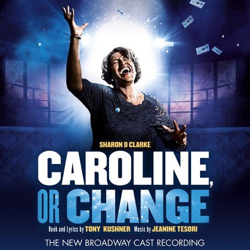 Caroline, or Change (The New Broadway Cast Recording)