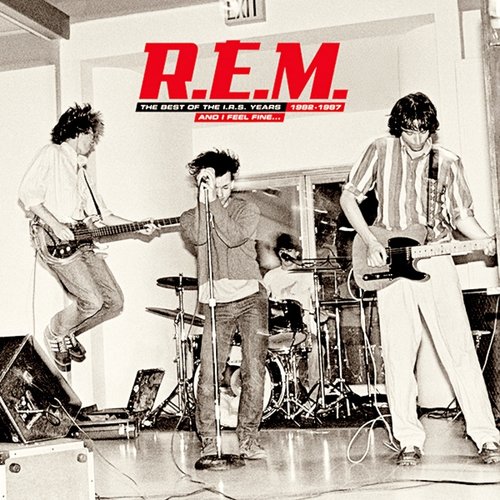 And I Feel Fine...The Best of the I.R.S. Years 1982-1987