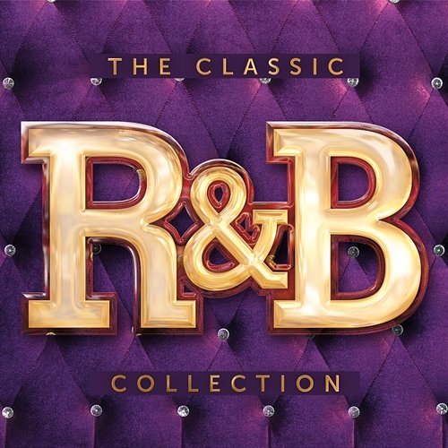 The Classic R&B Collection [Explicit]