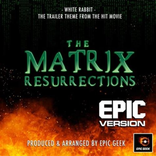 White Rabbit (From "The Matrix Resurrections") [Epic Version]